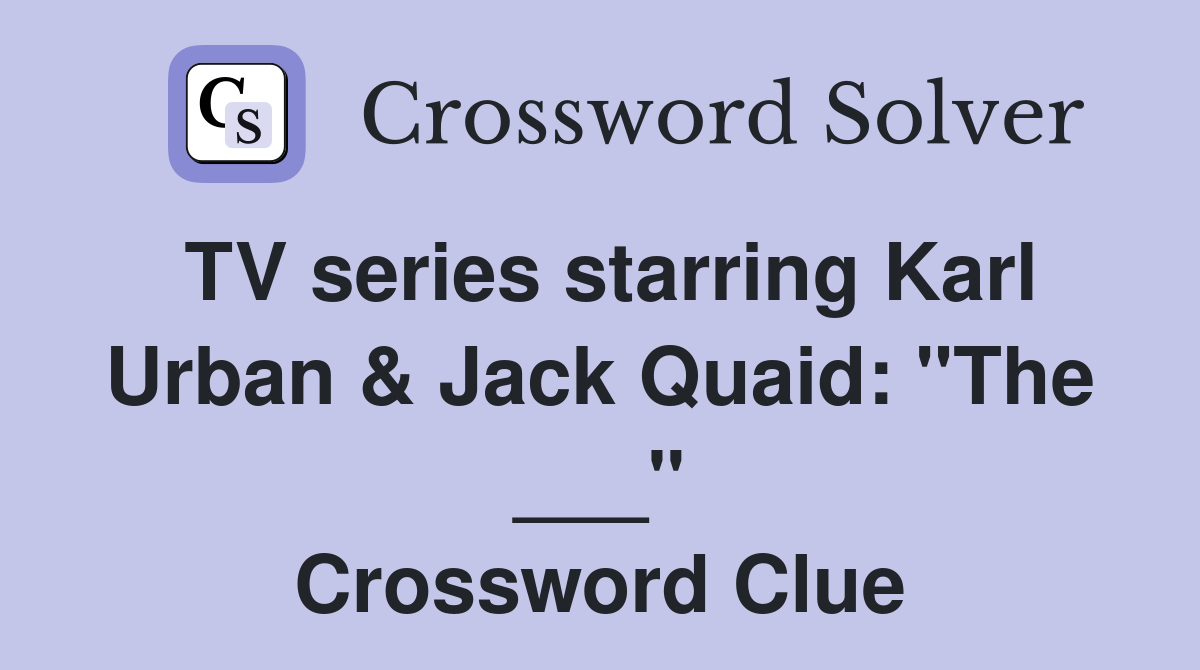 TV series starring Karl Urban & Jack Quaid "The ___" Crossword Clue Answers Crossword Solver